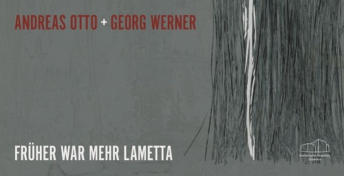 Ausstellung Andreas Otto + Georg Werner