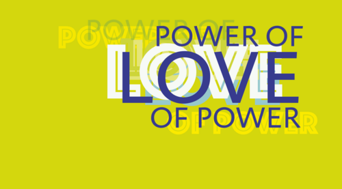 Ausstellung POWER OF LOVE OF POWER
